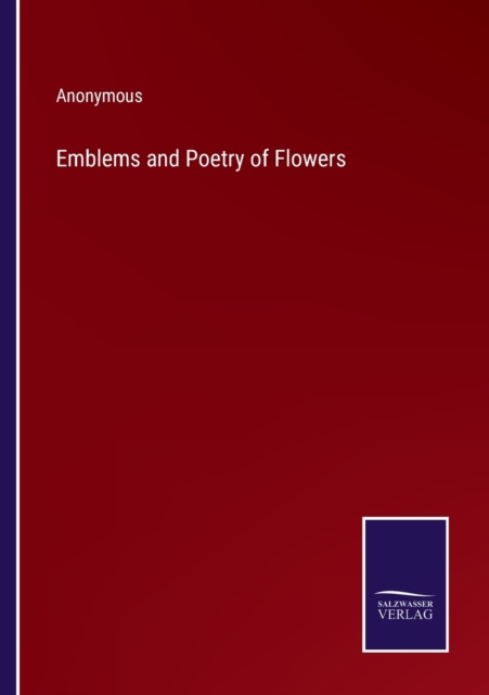 Emblems and Poetry of Flowers, Paperback / softback Book