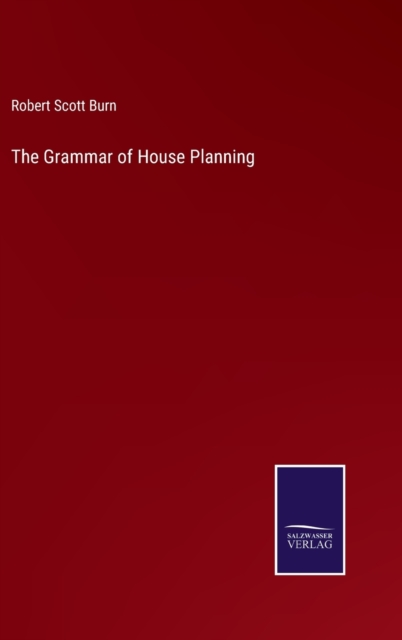 The Grammar of House Planning, Hardback Book