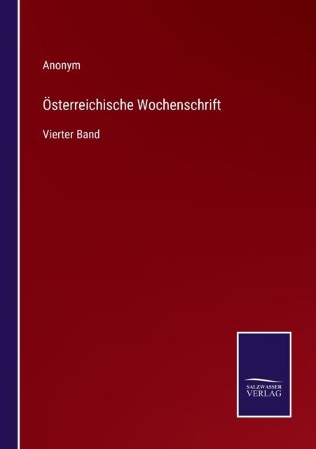 OEsterreichische Wochenschrift : Vierter Band, Paperback / softback Book