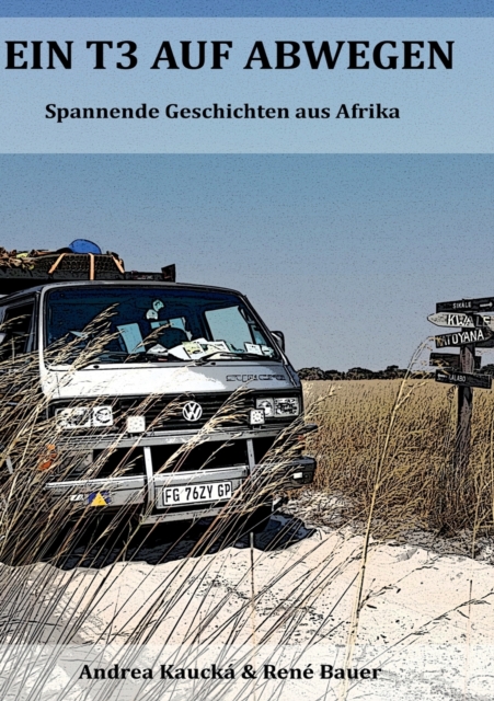 Ein T3 auf Abwegen : Spannende Geschichten aus Afrika, Paperback / softback Book