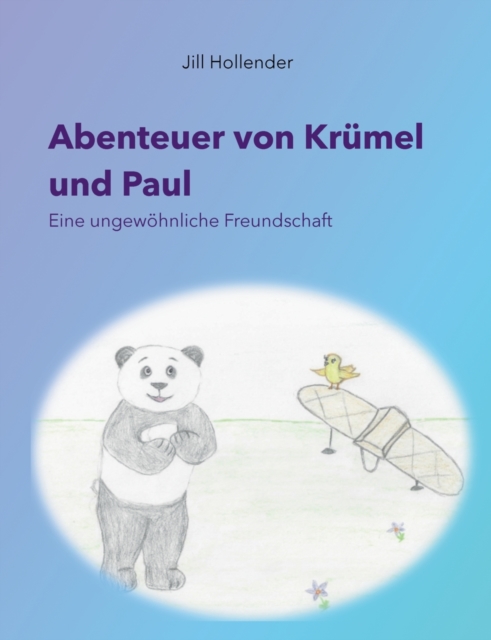 Abenteuer von Krumel und Paul : Eine ungewoehnliche Freundschaft, Paperback / softback Book