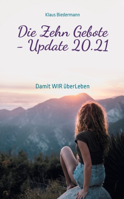 Die Zehn Gebote - Update 20.21 : Damit WIR uberLeben, Paperback / softback Book