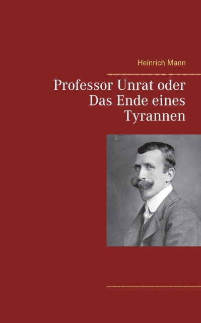 Professor Unrat oder Das Ende eines Tyrannen, Paperback / softback Book