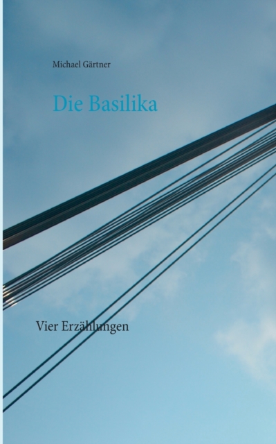 Die Basilika : Vier Erzahlungen, Paperback / softback Book