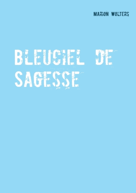 Bleuciel de Sagesse, Paperback / softback Book