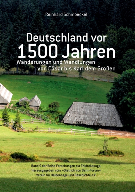 Deutschland vor 1500 Jahren : Wanderungen und Wandlungen von Casar bis Karl dem Grossen, Paperback / softback Book