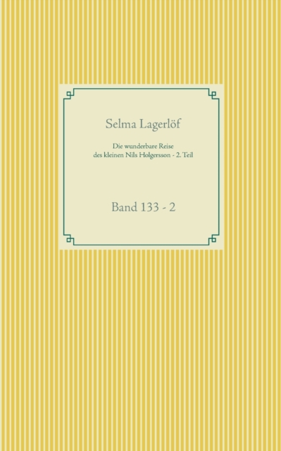 Die wunderbare Reise des kleinen Nils Holgersson mit den Wildgansen - 2. Teil : Band 133 - 2, Paperback / softback Book