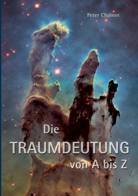 Die Traumdeutung von A bis Z : Tiefenpsychologie und Spiritualitat, Paperback / softback Book