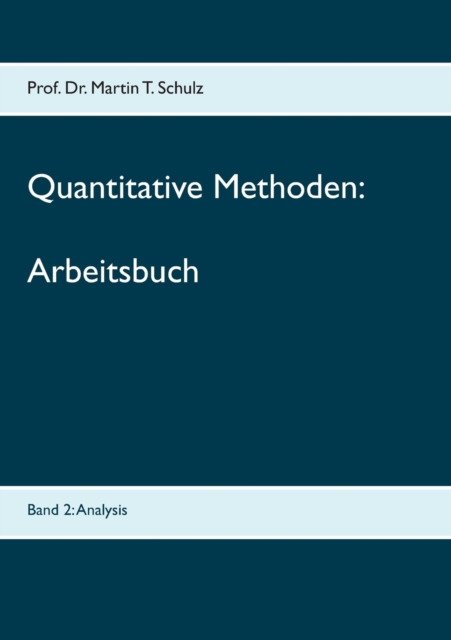 Quantitative Methoden - Arbeitsbuch : Band 2: Analysis, Paperback / softback Book