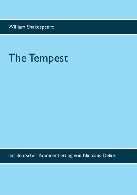 The Tempest : mit deutscher Kommentierung von Nicolaus Delius, Paperback / softback Book