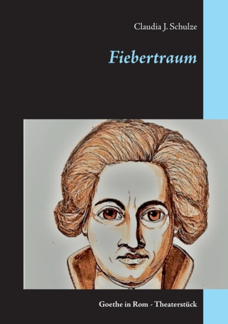 Fiebertraum : Goethe in Rom - Theaterstuck, Paperback / softback Book