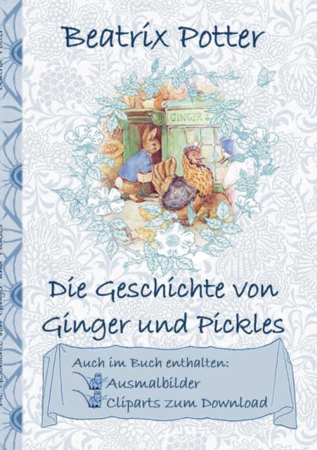 Die Geschichte von Ginger und Pickles (inklusive Ausmalbilder und Cliparts zum Download) : The Tale of Ginger and Pickles, Paperback / softback Book