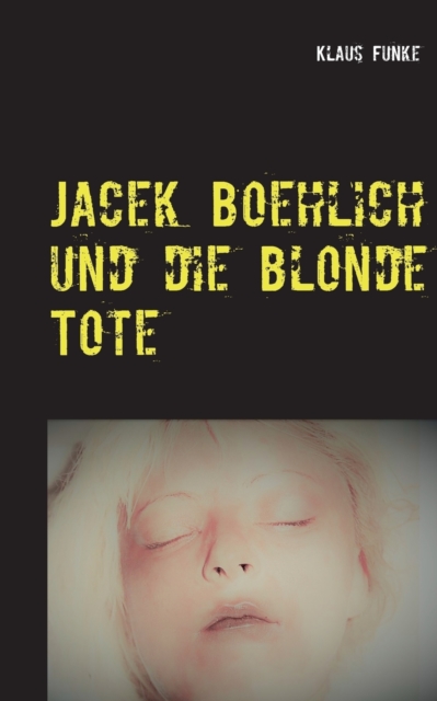 Jacek Boehlich Und Die Blonde Tote, Paperback / softback Book