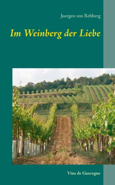 Im Weinberg der Liebe : Vins de Gascogne, Paperback / softback Book