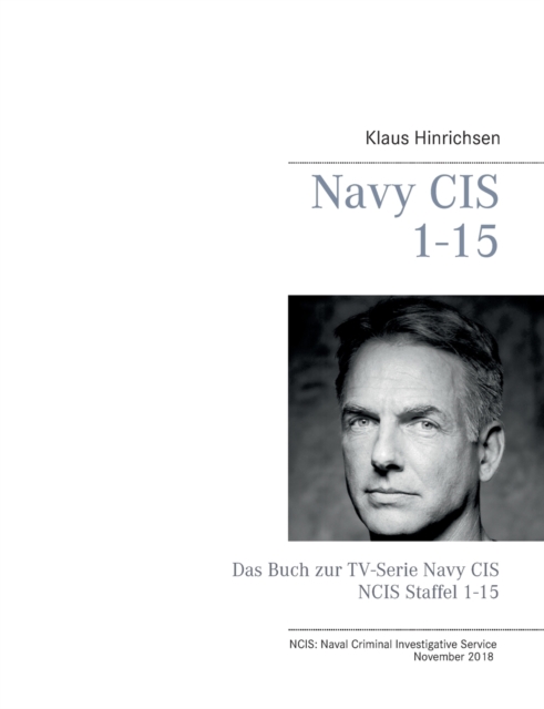 Navy CIS 1 - 15 : Das Buch zur TV-Serie Navy CIS / NCIS Staffel 1-15, Paperback / softback Book