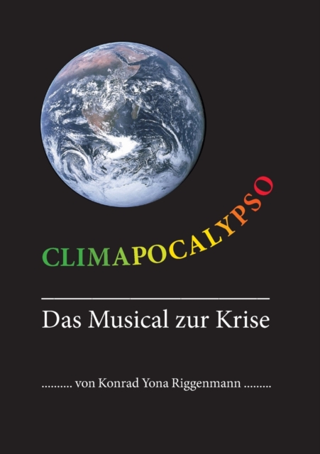 Climapocalypso : Das Musical zur Krise, Paperback / softback Book