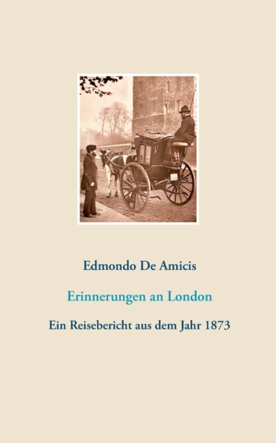 Erinnerungen an London : Ein Reisebericht aus dem Jahr 1873, Paperback / softback Book