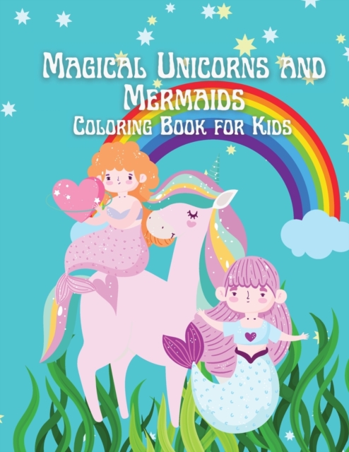 Magical Unicorns and Mermaids Coloring Book for Kids, Paperback / softback Book