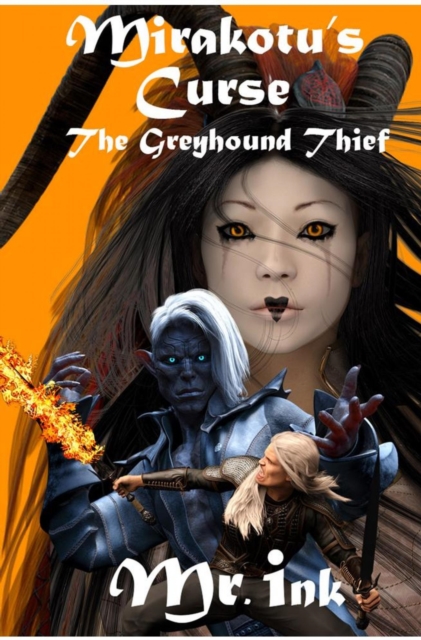 Mirakotu's Curse: The Greyhound Thief : (An epic fantasy adventure story by Mr. ink), EPUB eBook