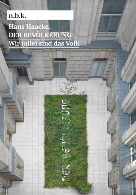 Hans Haacke : DER BEVOELKERUNG / (TO THE POPULATION). We (all) are the people., Paperback / softback Book