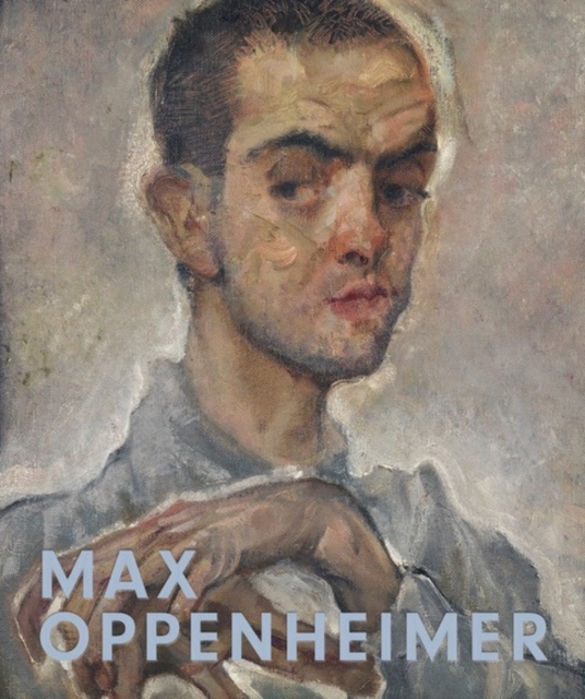Max Oppenheimer : Expressionist of the first hour / Expressionist der ersten Stunde, Hardback Book