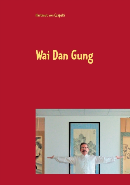 Wai Dan Gung, Paperback / softback Book