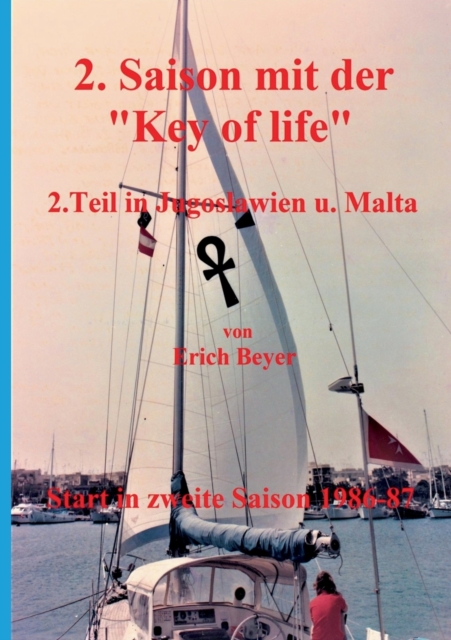 2. Saison mit der Key of life : 2.Teil in Jugoslawien und Malta, Paperback / softback Book
