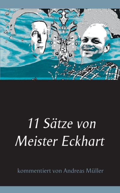 11 Satze von Meister Eckhart : kommentiert von Andreas Muller, Paperback / softback Book