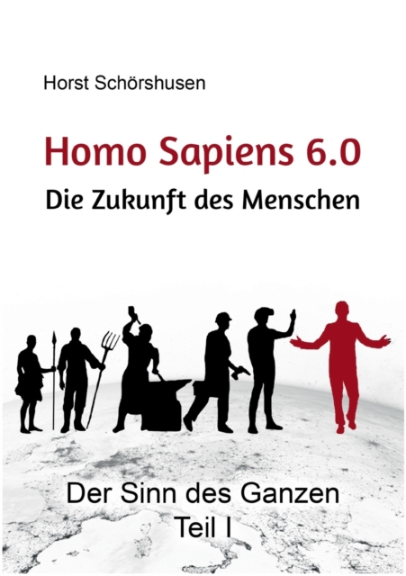 Homo sapiens 6.0 : Die Zukunft des Menschen, Paperback / softback Book