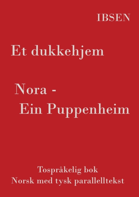 Et dukkehjem - Tosprakelig Norsk - Tysk : (norsk med tysk parallelltekst), Paperback / softback Book