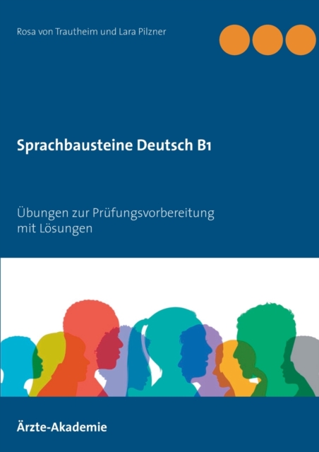 Sprachbausteine Deutsch B1 : 20 Ubungen zur Prufungsvorbereitung 10 Sprachbausteine 1 und 10 Sprachbausteine 2 mit Losungen, Paperback / softback Book