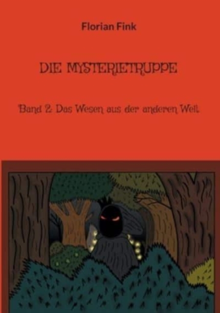 Die Mysterietruppe : Band 2: Das Wesen aus der anderen Welt, Paperback / softback Book