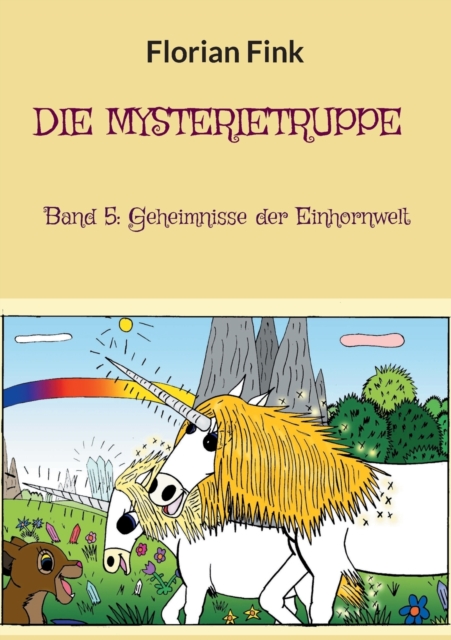 Die Mysterietruppe : Band 5: Geheimnisse der Einhornwelt, Paperback / softback Book