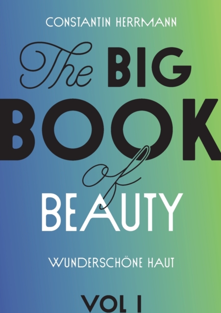 The Big Book of Beauty Vol.1 : Wunderschoene Haut, Paperback / softback Book