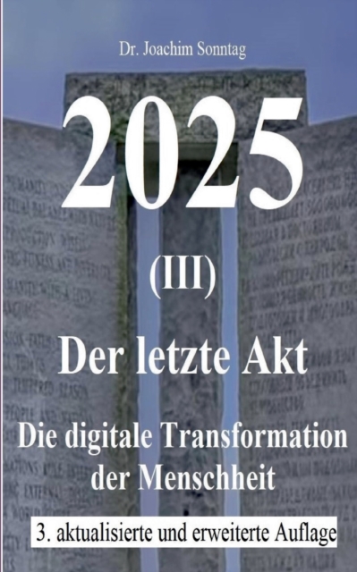 2025 - Der letzte Akt : Die digitale Transformation der Menschheit, Paperback / softback Book