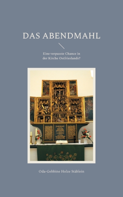 Das Abendmahl : Eine verpasste Chance in der Kirche Ostfrieslands?, Paperback / softback Book