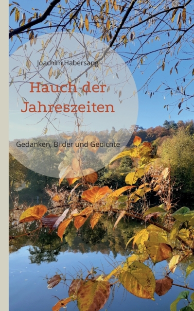 Hauch der Jahreszeiten : Gedanken, Fotos und Gedichte, Paperback / softback Book