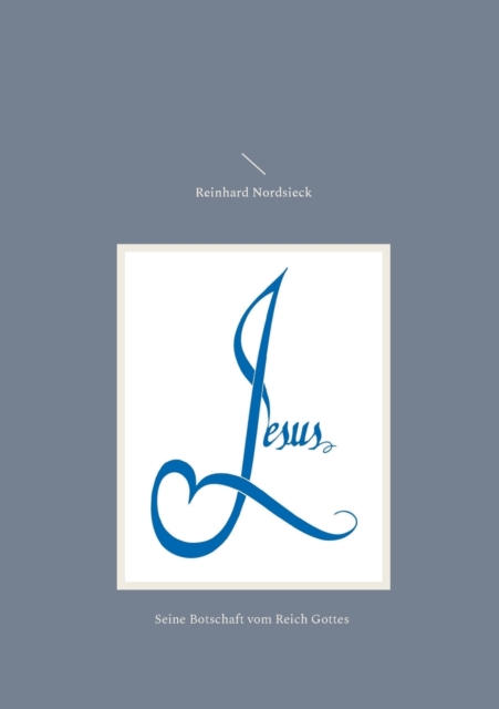 Jesus : Seine Botschaft vom Reich Gottes, Paperback / softback Book