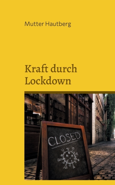 Kraft durch Lockdown : Mit 30 Tipps gestarkt durch die Isolation, Paperback / softback Book