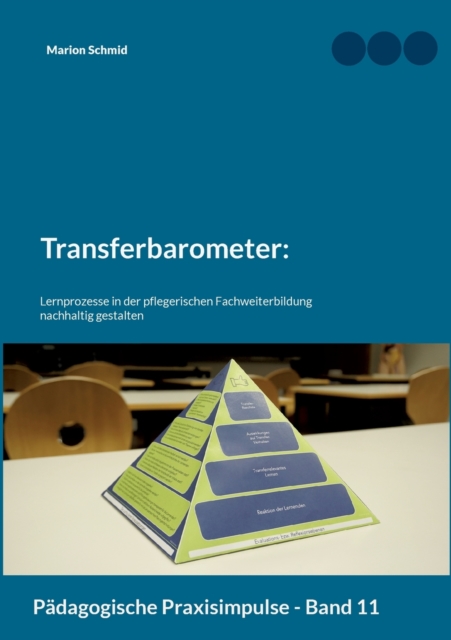 Transferbarometer : Lernprozesse in der pflegerischen Fachweiterbildung nachhaltig gestalten, Paperback / softback Book