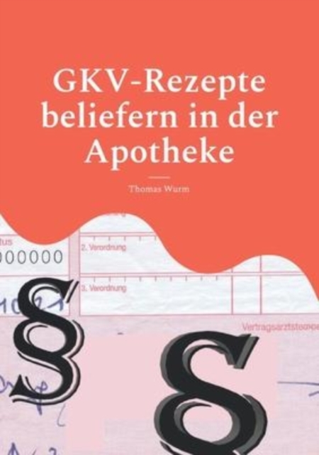 GKV-Rezepte beliefern in der Apotheke : SGB, Rahmenvertrag, Rabattvertrage, Paperback / softback Book