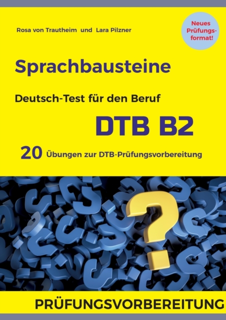 Sprachbausteine Deutsch-Test fur den Beruf (DTB) B2 : Jeweils 10 Ubungen fur Sprachbausteine 1 und 2 mit Losungen, Paperback / softback Book