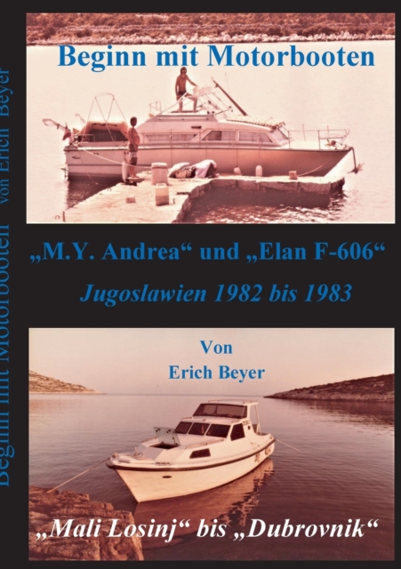 Beginn mit Motorbooten : M.Y. Andrea und Elan F-606, Paperback / softback Book
