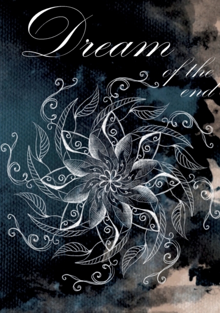 Dream : of the end, Paperback / softback Book