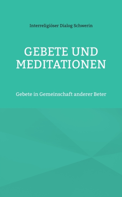 Gebete Und Meditationen : Gebete in Gemeinschaft anderer Beter, Paperback / softback Book