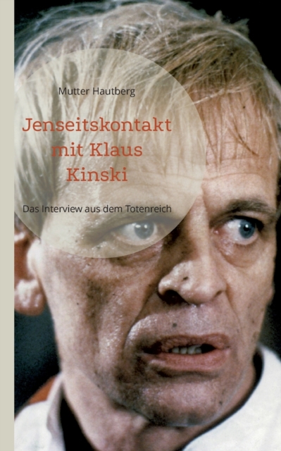 Jenseitskontakt mit Klaus Kinski : Das Interview aus dem Totenreich, Paperback / softback Book
