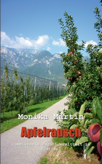 Apfelrausch : Commissario Pagani ermittelt in Sudtirol, Paperback / softback Book