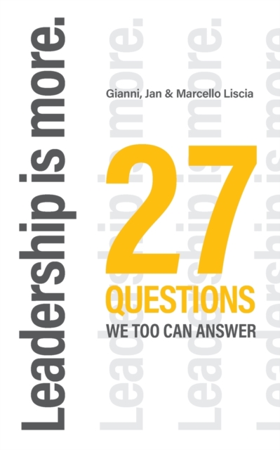Leadership is more. : 27 Questions we too can answer, Paperback / softback Book