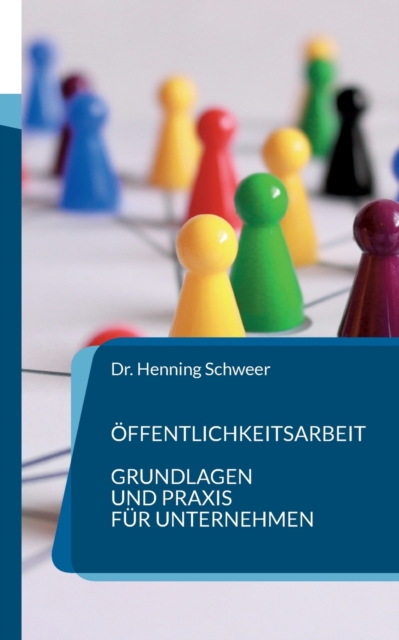 OEffentlichkeitsarbeit : Grundlagen und Praxis fur Unternehmen, Paperback / softback Book