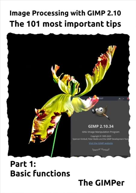 Image Processing with GIMP 2.10 : The 101 most important tips - Basic functions, EPUB eBook